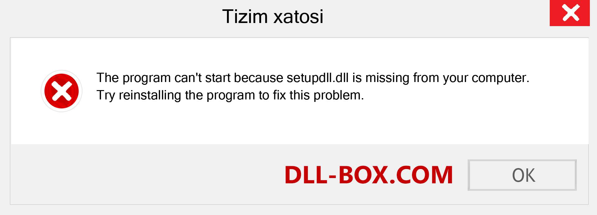 setupdll.dll fayli yo'qolganmi?. Windows 7, 8, 10 uchun yuklab olish - Windowsda setupdll dll etishmayotgan xatoni tuzating, rasmlar, rasmlar